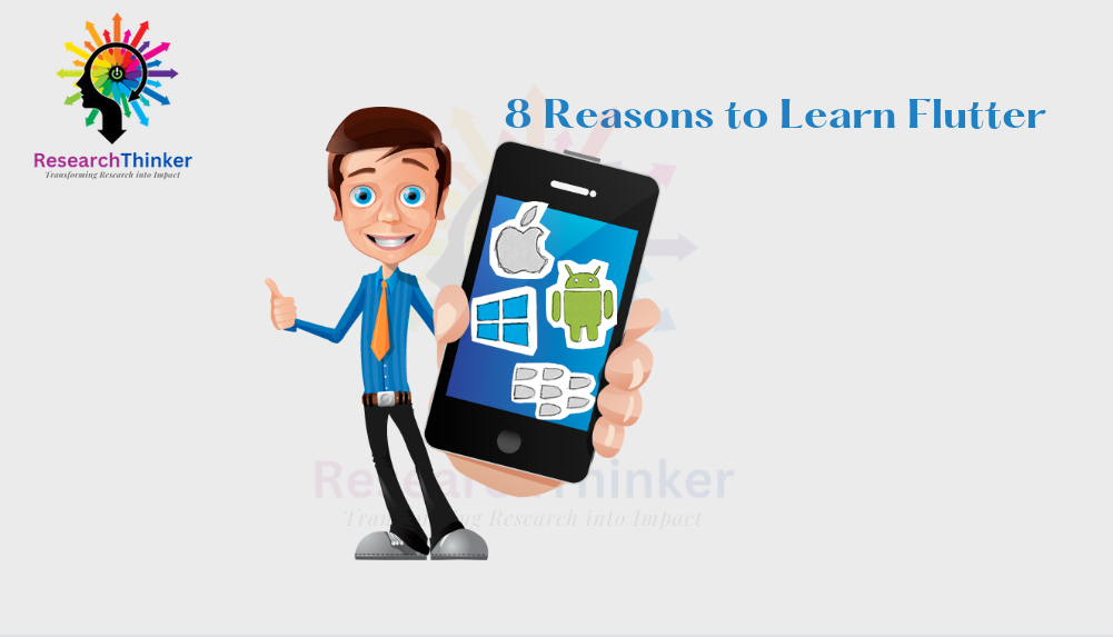 8 Reasons To Learn Flutter - ResearchThinker