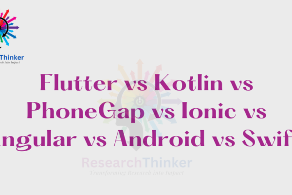 Flutter vs Kotlin vs PhoneGap vs Ionic vs Angular vs Android vs Swift