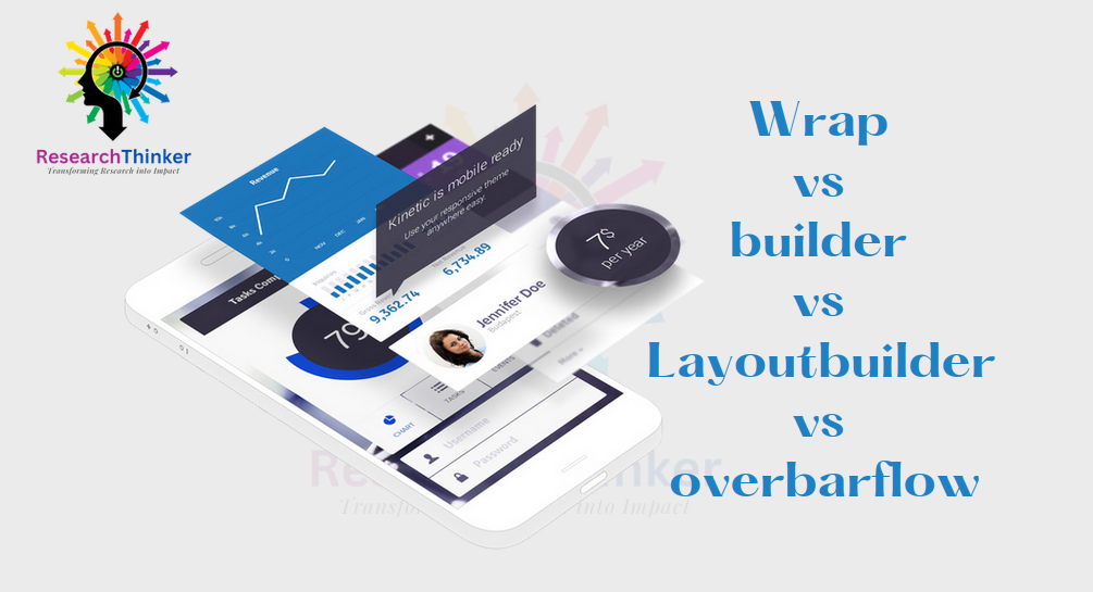 Wrap vs builder vs layoutbuilder vs overbarflow