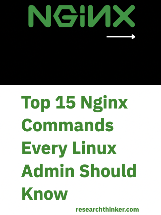 Top 15 Nginx Commands Every Linux Admin Should Know